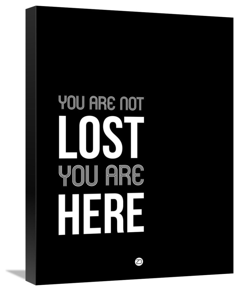 "You Are Not Lost Poster Black and White" Fine Art Print