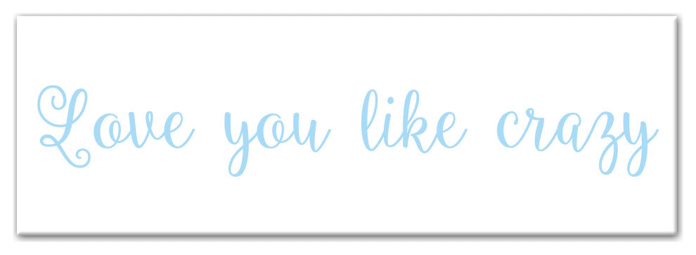 Love You Like Crazy 12"x36" Canvas Wall Art, Blue