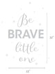 Be Brave Little One Quote Lettering Wall Decal