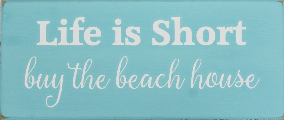 Life is Short Buy the Beach House Wood Sign Aqua