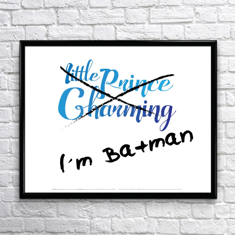 I'm Batman, Not Prince Charming Paper Print, 24"x36"