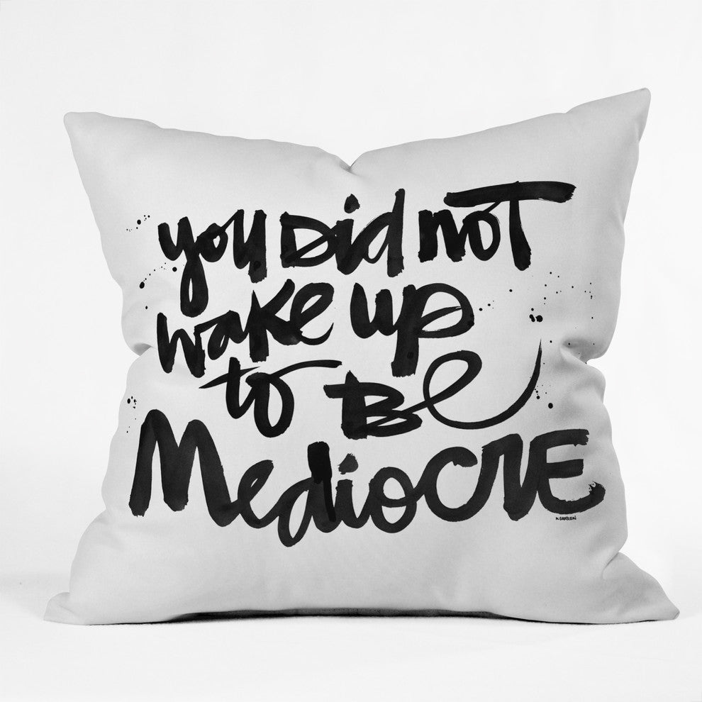 Kal Barteski You Did Not Wake Up To Be Mediocre Outdoor Pillow