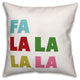 Fa La La La La Throw Pillow, 18"x18"