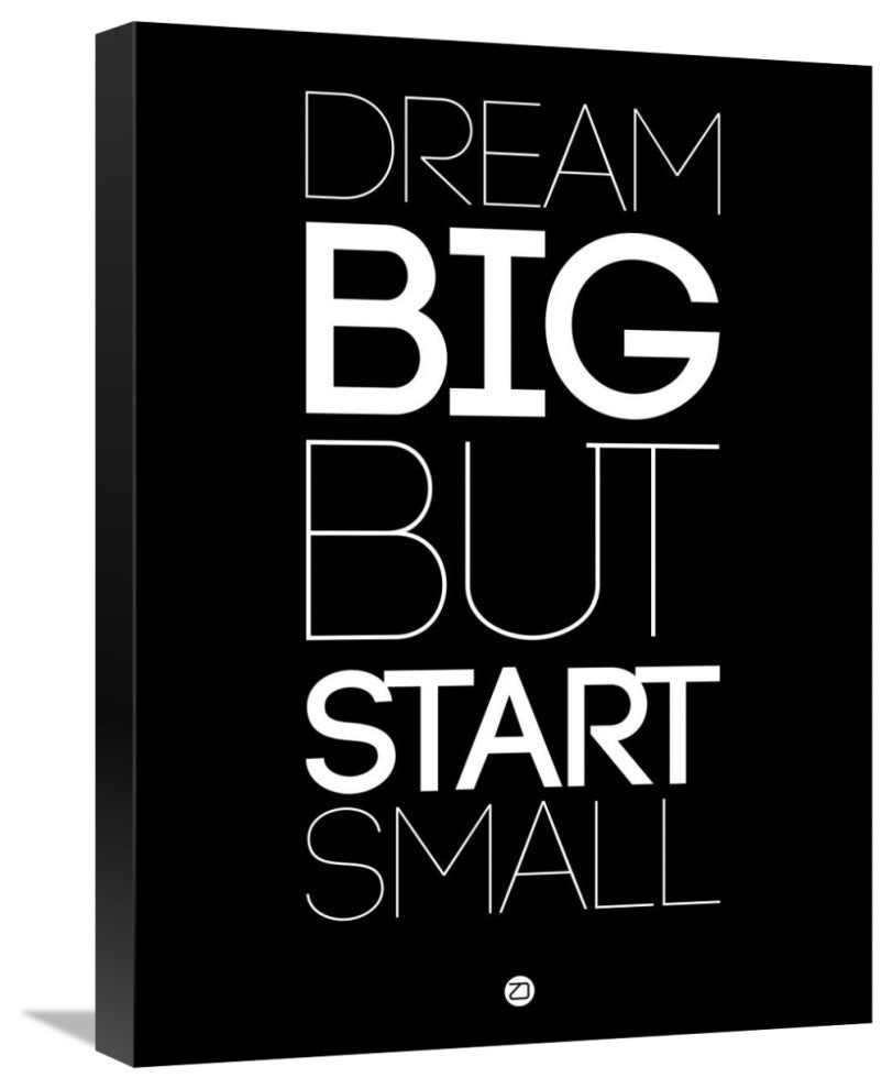 "Dream Big But Start Small 1" Fine Art Print