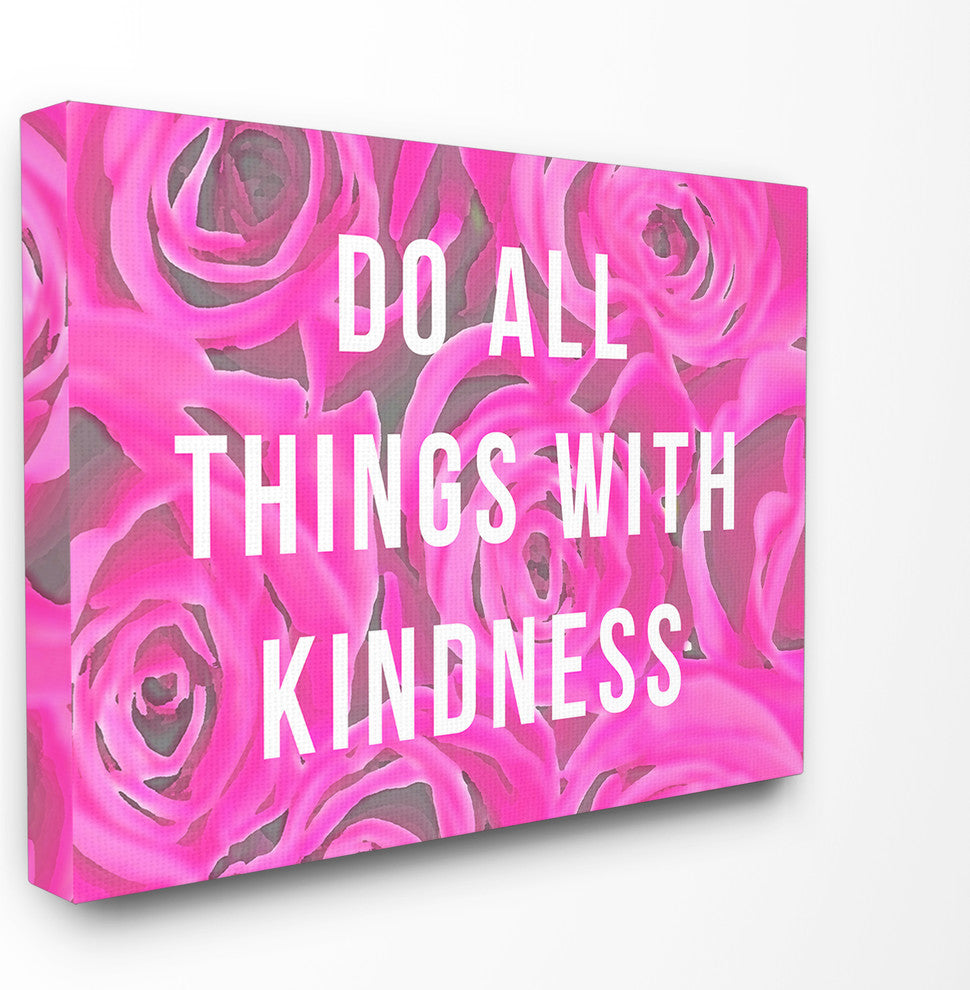 "Do All Things With Kindness Roses" Stretched Canvas Wall Art