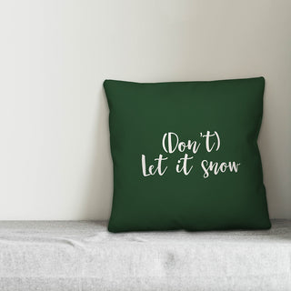 Don't Let It Snow, Dark Green 18x18 Throw Pillow
