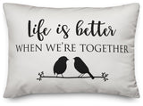 Life is better when we're together 14x20 Lumbar Pillow