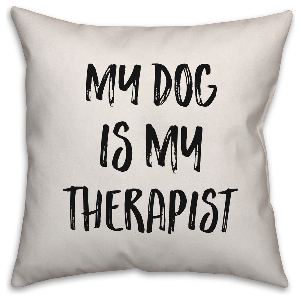 My Dog is My Therapist, Throw Pillow, 16"x16"