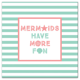 Mermaids Have More Fun 24x24 Canvas Wall Art