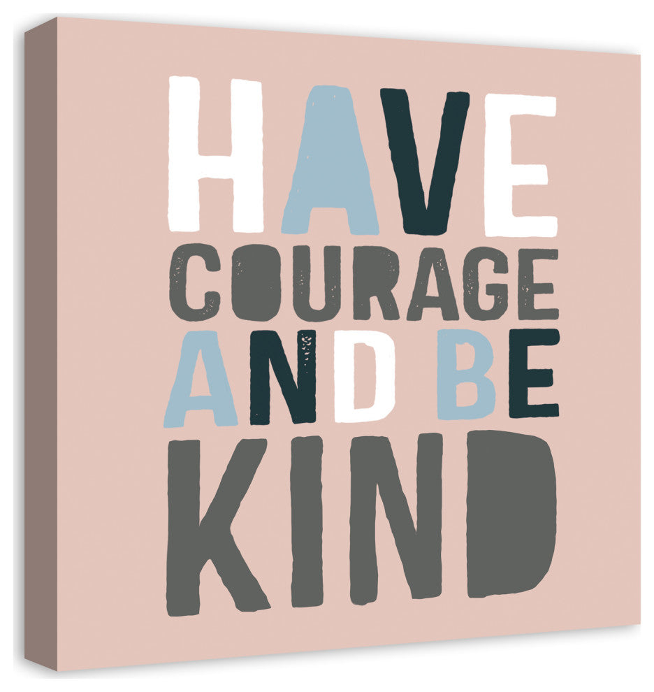 Have Courage Be Kind 20x20 Canvas Wall Art