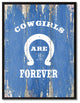 Cowgirls Are Forever Inspirational, Canvas, Picture Frame, 13"X17"