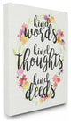 Kind Words Kind Thoughts Kind Deeds Floral, Canvas, 24"x30"