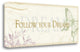 "Follow Your Dreams" By Pela, Giclee Print on Gallery Wrap Canvas, Ready to Hang
