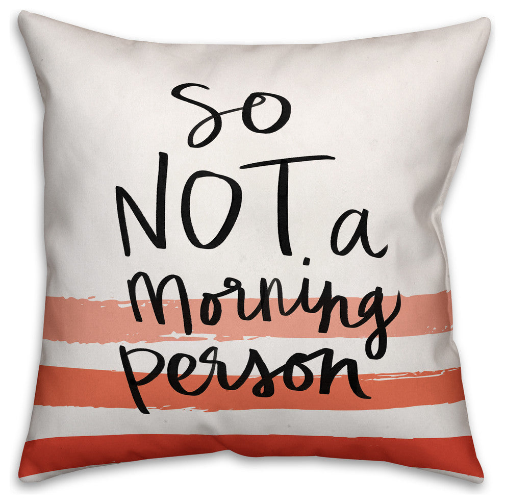Not a Morning Person 18x18 Throw Pillow