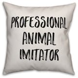 Professional Animal Imitator, Throw Pillow, 16"x16"