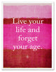 Forget Your Age Inspirational, Canvas, Picture Frame, 22"X29"