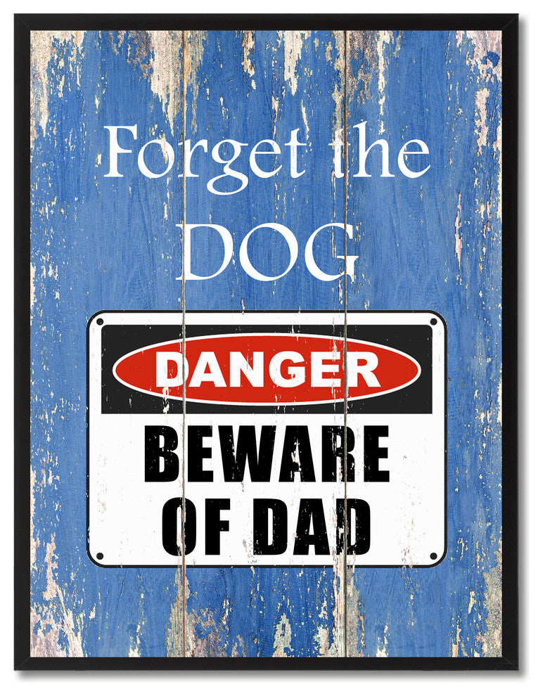 Beware Of Dad Danger Sign, Canvas, Picture Frame, 28