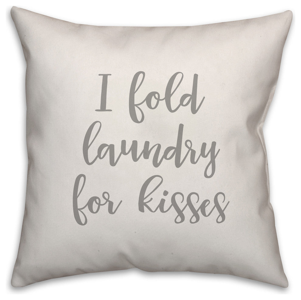 I Fold Laundry For Kisses 16x16 Throw Pillow
