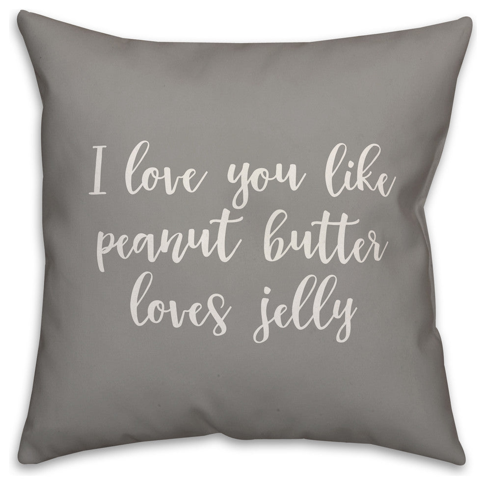 I Love You Like Peanut Butter Loves Jelly 16x16 Throw Pillow