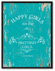 Happy Girls Are The Prettiest Girls, Canvas, Picture Frame, 22"X29"
