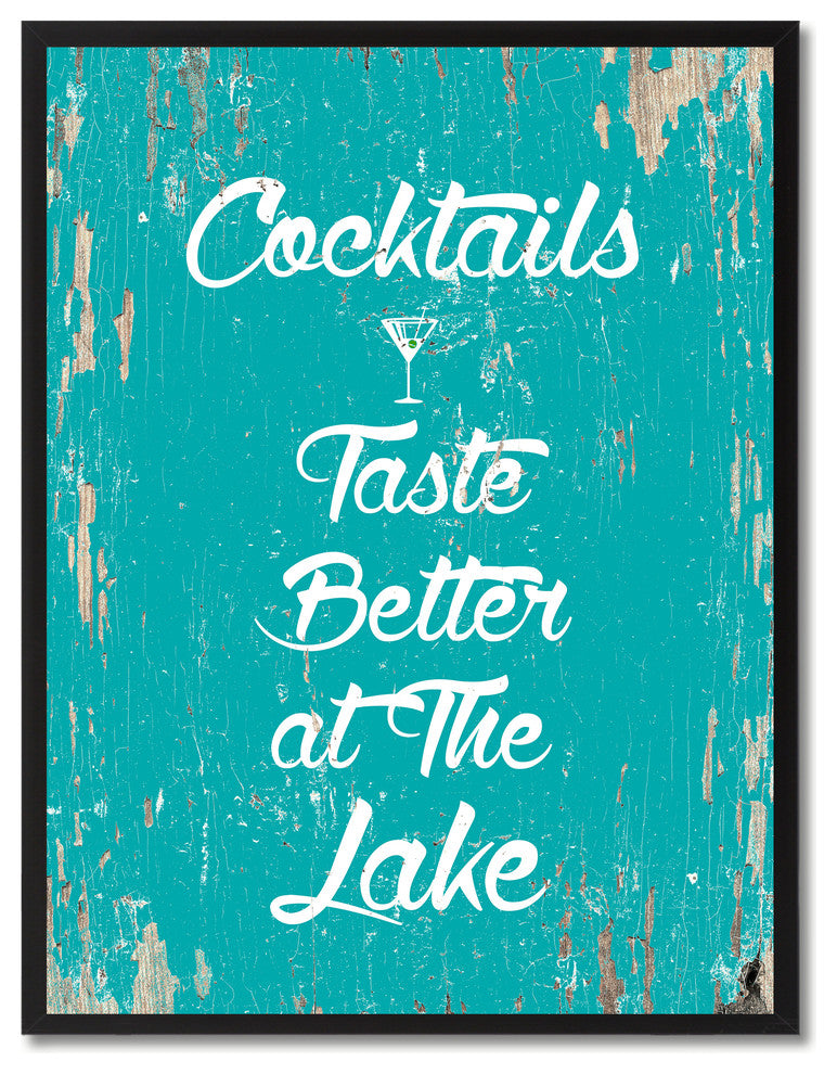Cocktails Taste Better At The Lake Inspirational, Canvas, Picture Frame, 13"X17"