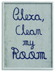 The Kids Room by Stupell Alexa Clean My Room Blue Grey Kids Funny Word, 11 x 14
