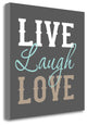 "Live Laugh Love" By Tamara Robinson, Giclee Print on Gallery Wrap Canvas
