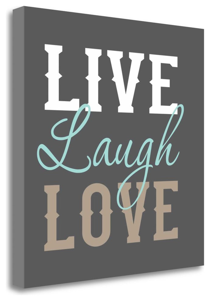 "Live Laugh Love" By Tamara Robinson, Giclee Print on Gallery Wrap Canvas