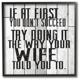 Do It The Way Your Wife Told You Funny Marriage Quote ,1pc, each 12 x 12