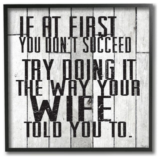 Do It The Way Your Wife Told You Funny Marriage Quote ,1pc, each 12 x 12
