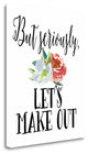 "Lets Make Out" By Tara Moss, Giclee Print on Gallery Wrap Canvas, Ready to Hang
