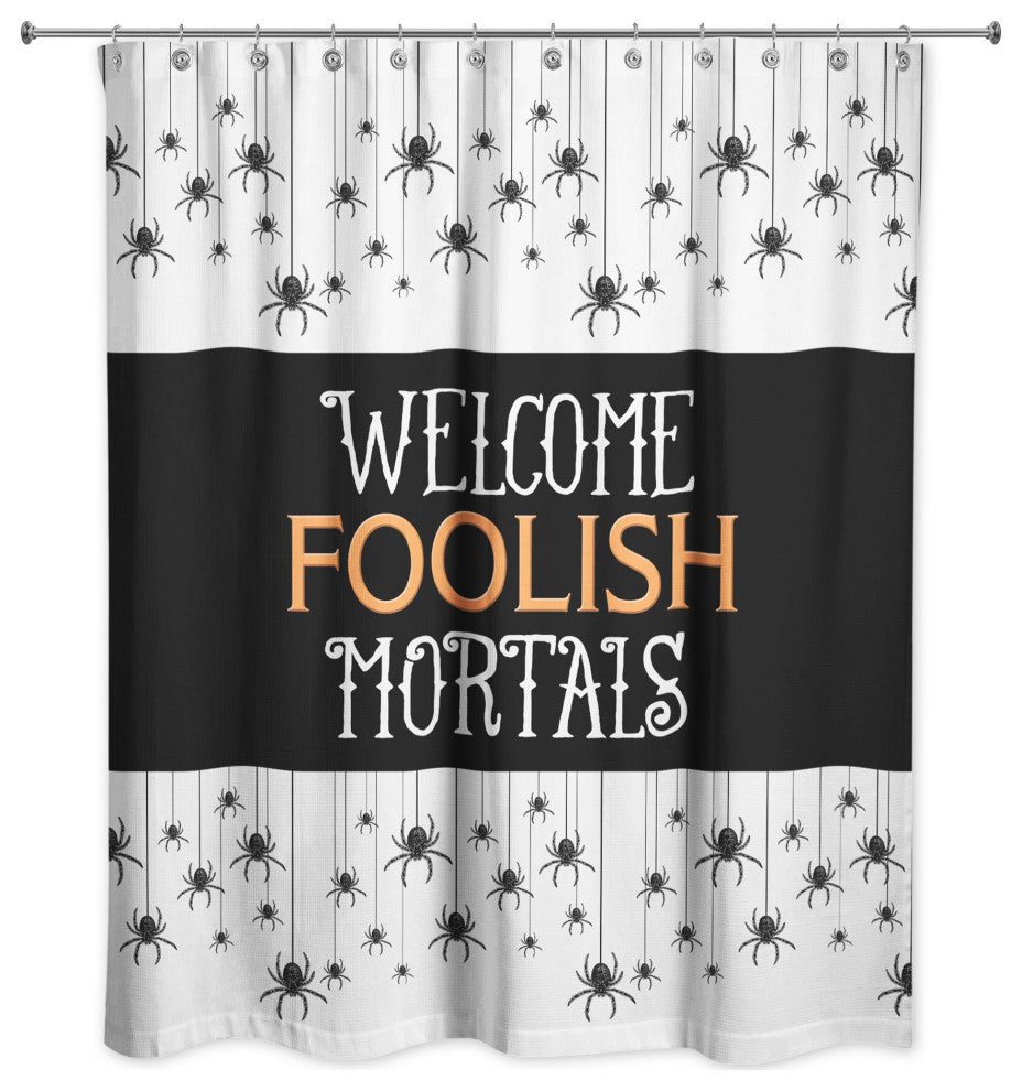 Welcome Foolish Mortals 71x74 Shower Curtain