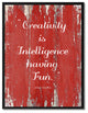 Creativity Is Intelligence Albert Einstein Quote, Canvas, Picture Frame, 22"X29"