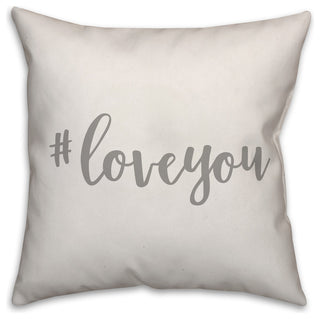 Hashtag Love You 16x16 Throw Pillow