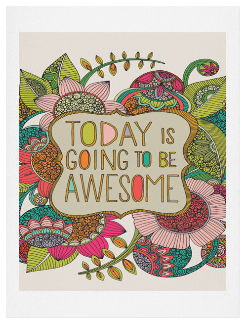 Deny Designs Valentina Ramos Today Is Going To Be Awesome Art Print