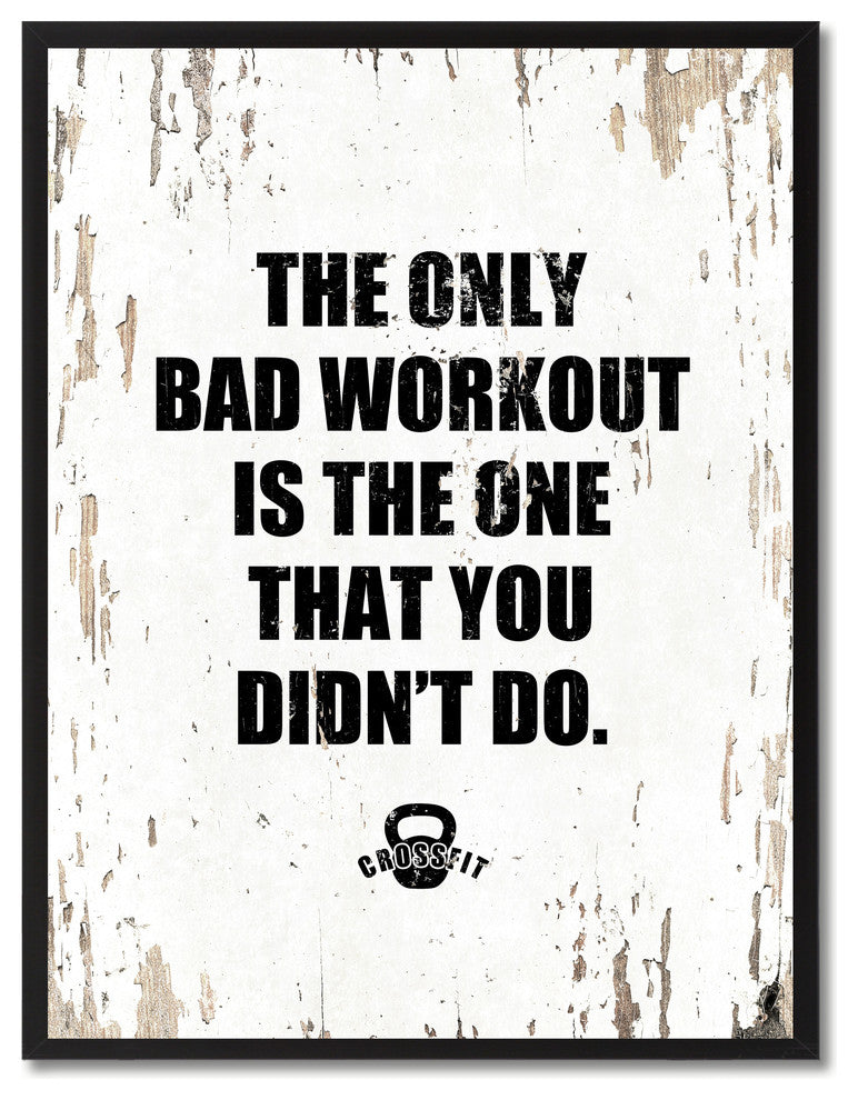 Bad Workout Is The One That Yot Didn''T Do, Canvas, Picture Frame, 28"X37"
