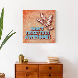 Don't Forget To Be Awesome 20x20 Canvas Wall Art