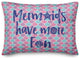 Mermaids Have More Fun 14x20 Spun Poly Pillow