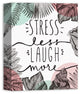Stress Less Laugh More 11x14 Canvas Wall Art