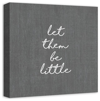 Let Them Be Little Gray 16x16 Canvas Wall Art