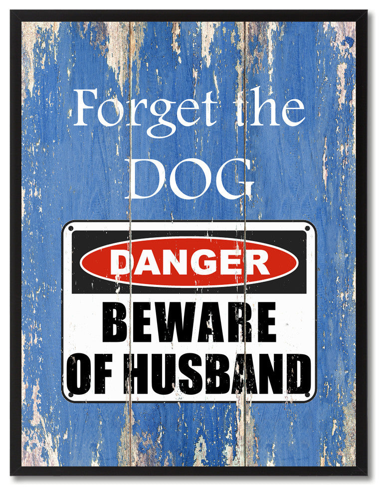Beware Of Husband Danger Sign, Canvas, Picture Frame, 28"X37"