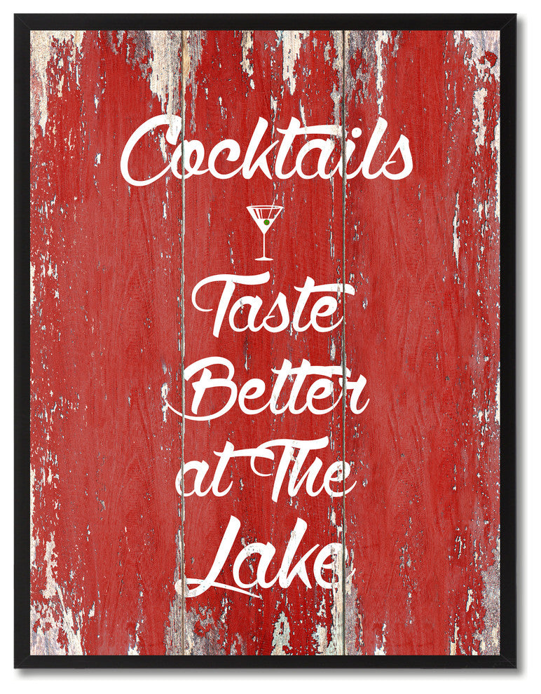 Cocktails Taste Better At The Lake Inspirational, Canvas, Picture Frame, 28"X37"