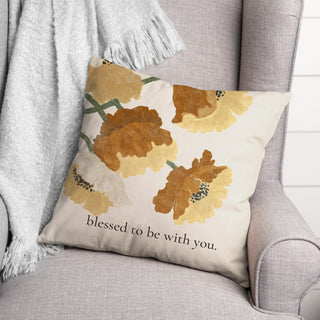 Blessed To Be With You 16 x 16 Spun Poly Pillow