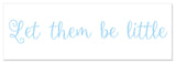 Let Them Be Little 12"x36" Canvas Wall Art, Blue
