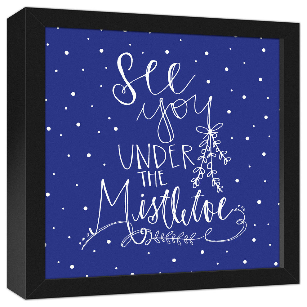 See you Under the Mistletoe 12x12 Black Framed Canvas