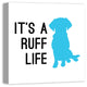 Designs Direct Creative Group Ruff Life 20x20 Canvas Wall Art