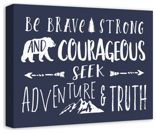 Be Brave Strong And Courageous 20x16 Canvas Wall Art