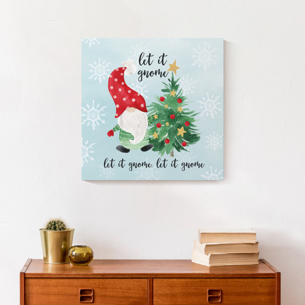 Let it Gnome 16x16 Canvas Wall Art