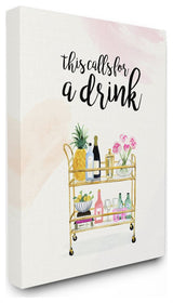 Calls for a Drink Quote Glam Cart Cocktail Alcohol Watercolor,1pc, each 30 x 40