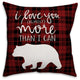 I Love You More Than I Can Bear Spun Poly Pillow, 18x18